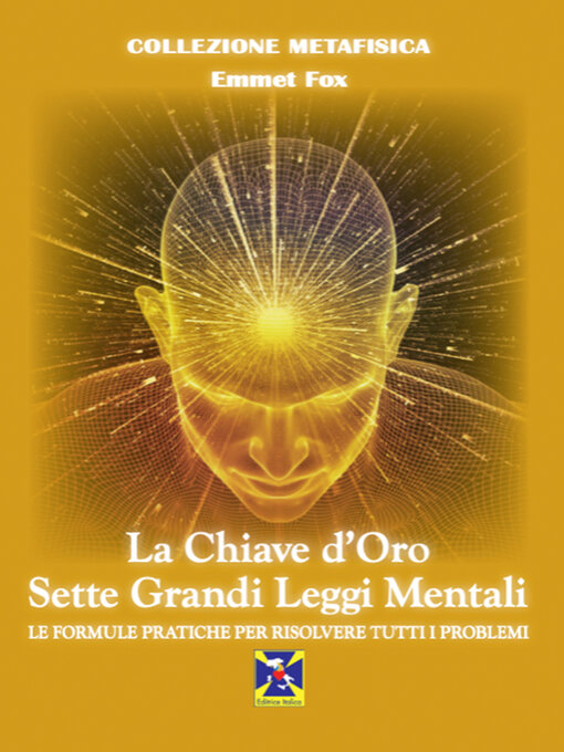 Title details for La Chiave d'Oro e Le Sette Grandi Legge Mentali by Emmet Fox - Wait list